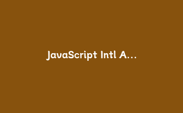 JavaScript Intl API 本地化实战:全面掌握数字货币日期与排序