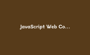 JavaScript Web Components 实战:构建框架无关的可复用组件库