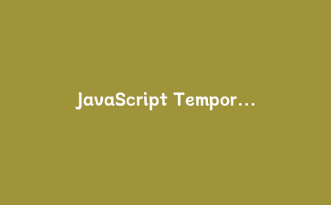 JavaScript Temporal 实战:用全新的日期API构建跨时区调度系统