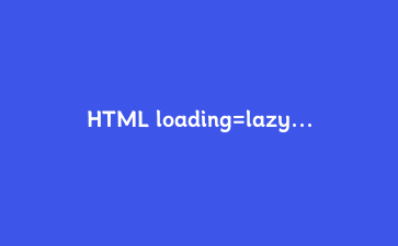 HTML loading=lazy 加 decoding=async 实战,图片加载终于不被卡脖子了