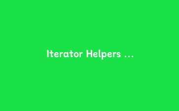 Iterator Helpers 实战：用惰性管道替换 JavaScript 数组链式调用