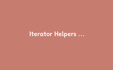 Iterator Helpers 实战：给爆内存的日志筛选脚本换一套惰性流水线