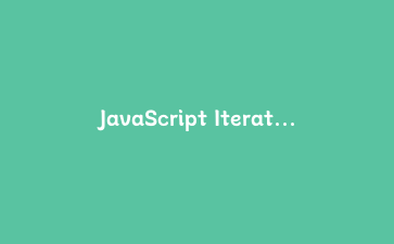 JavaScript Iterator Helpers 实战：用惰性迭代器重构大数据处理管道